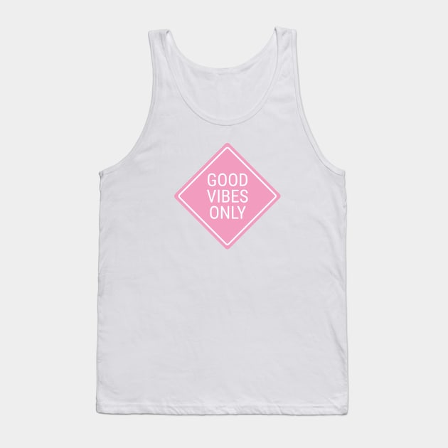 Good Vibes Only Street Sign Tank Top by lukassfr